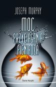 Moc przyciągania pieniądza Moc przyciągania pieniądza
