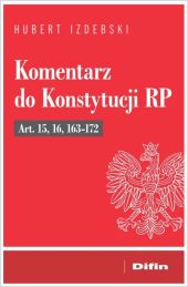 Komentarz do Konstytucji RP Art. 15, 16, 163-172 Komentarz do Konstytucji RP Art. 15, 16, 163-172