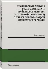 Stwierdzenie nabycia przez zasiedzenie służebności przesyłu i służebności gruntowej o treści odpowiadającej służebności przesyłu Stwierdzenie nabycia przez zasiedzenie służebności przesyłu i służebności gruntowej o treści odpowiadającej służebności przesyłu