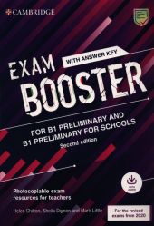 Exam Booster for B1 Preliminary and B1 Preliminary for Schools with Answer Key with Audio for the Revised 2020 Exams Exam Booster for B1 Preliminary and B1 Preliminary for Schools with Answer Key with Audio for the Revised 2020 Exams