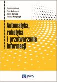 Automatyka robotyka i przetwarzanie informacji Automatyka robotyka i przetwarzanie informacji