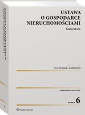 Ustawa o gospodarce nieruchomościami. Komentarz Ustawa o gospodarce nieruchomościami. Komentarz