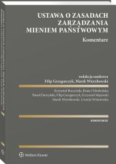 Ustawa o zasadach zarządzania mieniem państwowym. Komentarz Ustawa o zasadach zarządzania mieniem państwowym. Komentarz