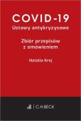 COVID-19 Ustawy antykryzysowe Zbiór przepisów z omówieniem COVID-19 Ustawy antykryzysowe Zbiór przepisów z omówieniem