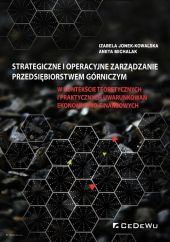 Strategiczne i operacyjne zarządzanie przedsiębiorstwem górniczym Strategiczne i operacyjne zarządzanie przedsiębiorstwem górniczym