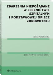 Zdarzenia niepożądane w lecznictwie szpitalnym i podstawowej opiece zdrowotnej Zdarzenia niepożądane w lecznictwie szpitalnym i podstawowej opiece zdrowotnej