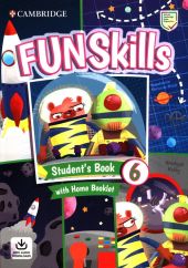 Fun Skills 6 Student's Book with Home Booklet and Downloadable Audio Fun Skills 6 Student's Book with Home Booklet and Downloadable Audio