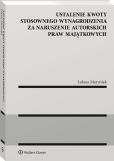 Ustalenie kwoty stosownego wynagrodzenia za naruszenie autorskich praw majątkowych Ustalenie kwoty stosownego wynagrodzenia za naruszenie autorskich praw majątkowych