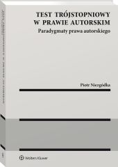 Test trójstopniowy w prawie autorskim Test trójstopniowy w prawie autorskim