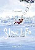 Slow life w wielkim mieście Slow life w wielkim mieście