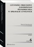Czynności procesowe zawodowego pełnomocnika w sprawach cywilnych Czynności procesowe zawodowego pełnomocnika w sprawach cywilnych