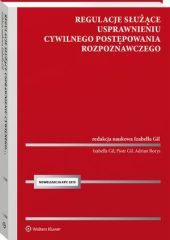 Regulacje służące usprawnieniu cywilnego postępowania rozpoznawczego Regulacje służące usprawnieniu cywilnego postępowania rozpoznawczego