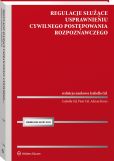 Regulacje służące usprawnieniu cywilnego postępowania rozpoznawczego Regulacje służące usprawnieniu cywilnego postępowania rozpoznawczego