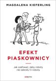 Efekt piaskownicy Jak szefować żeby roboty nie zabrały ci roboty Efekt piaskownicy Jak szefować żeby roboty nie zabrały ci roboty