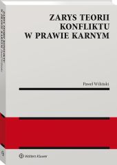 Zarys teorii konfliktu w prawie karnym Zarys teorii konfliktu w prawie karnym