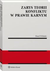 Zarys teorii konfliktu w prawie karnym Zarys teorii konfliktu w prawie karnym