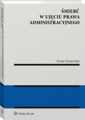 Śmierć w ujęciu prawa administracyjnego Śmierć w ujęciu prawa administracyjnego