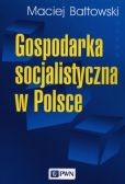 Gospodarka socjalistyczna w Polsce Gospodarka socjalistyczna w Polsce