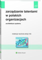Zarządzanie talentami w polskich organizacjach. Architektura systemu