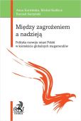 Między zagrożeniem a nadzieją. Między zagrożeniem a nadzieją.