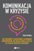 Komunikacja w kryzysie Komunikacja w kryzysie