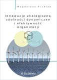 Innowacje ekologiczne, zdolności dynamiczne i efektywność organizacji Innowacje ekologiczne, zdolności dynamiczne i efektywność organizacji