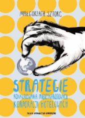 Strategie konkurowania międzynarodowych korporacji hotelowych Strategie konkurowania międzynarodowych korporacji hotelowych