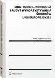 Monitoring, kontrola i audyt wykorzystywania środków Unii Europejskiej Monitoring, kontrola i audyt wykorzystywania środków Unii Europejskiej