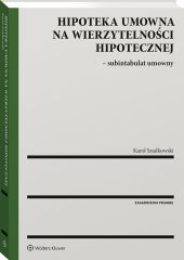 Hipoteka umowna na wierzytelności hipotecznej - subintabulat umowny Hipoteka umowna na wierzytelności hipotecznej - subintabulat umowny