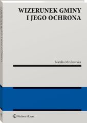 Wizerunek gminy i jego ochrona Wizerunek gminy i jego ochrona