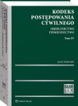 Kodeks postępowania cywilnego. Orzecznictwo. Piśmiennictwo. Tom IV Kodeks postępowania cywilnego. Orzecznictwo. Piśmiennictwo. Tom IV
