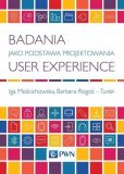 Badania jako podstawa projektowania User Experience Badania jako podstawa projektowania User Experience