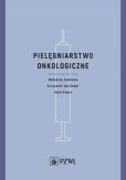 Pielęgniarstwo onkologiczne Pielęgniarstwo onkologiczne
