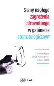 Stany nagłego zagrożenia zdrowotnego w gabinecie stomatologicznym Stany nagłego zagrożenia zdrowotnego w gabinecie stomatologicznym