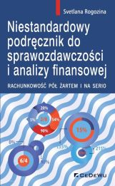 Niestandardowy podręcznik do sprawozdawczości i analizy finansowej. Niestandardowy podręcznik do sprawozdawczości i analizy finansowej.