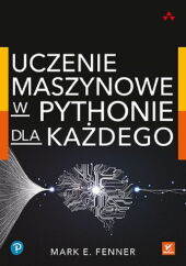 Uczenie maszynowe w Pythonie dla każdego Uczenie maszynowe w Pythonie dla każdego