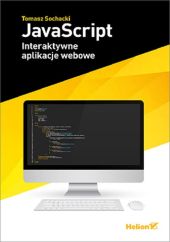 JavaScript Interaktywne aplikacje webowe JavaScript Interaktywne aplikacje webowe