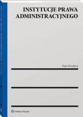Instytucje prawa administracyjnego Instytucje prawa administracyjnego