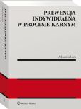 Prewencja indywidualna w procesie karnym Prewencja indywidualna w procesie karnym