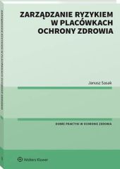 Zarządzanie ryzykiem w placówkach ochrony zdrowia Zarządzanie ryzykiem w placówkach ochrony zdrowia