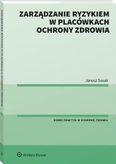Zarządzanie ryzykiem w placówkach ochrony zdrowia Zarządzanie ryzykiem w placówkach ochrony zdrowia