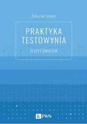 Praktyka testowania Zeszyt ćwiczeń Praktyka testowania Zeszyt ćwiczeń