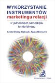 Wykorzystanie instrumentów marketingu relacji w jednostkach samorządu terytorialnego Wykorzystanie instrumentów marketingu relacji w jednostkach samorządu terytorialnego