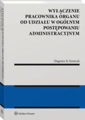 Wyłączenie pracownika organu od udziału w ogólnym postępowaniu administracyjnym Wyłączenie pracownika organu od udziału w ogólnym postępowaniu administracyjnym