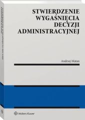 Stwierdzenie wygaśnięcia decyzji administracyjnej Stwierdzenie wygaśnięcia decyzji administracyjnej