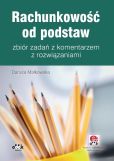 Rachunkowość od podstaw zbiór zadań Rachunkowość od podstaw zbiór zadań