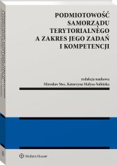 Podmiotowość samorządu terytorialnego a zakres jego zadań i kompetencji Podmiotowość samorządu terytorialnego a zakres jego zadań i kompetencji