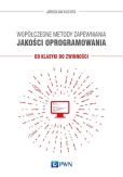 Współczesne metody zapewniania jakości oprogramowania Współczesne metody zapewniania jakości oprogramowania