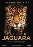 Trening Jaguara Obudź w sobie pewność siebie i osiągaj zamierzone cele Trening Jaguara Obudź w sobie pewność siebie i osiągaj zamierzone cele