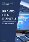 Prawo dla biznesu E-commerce Prawo dla biznesu E-commerce